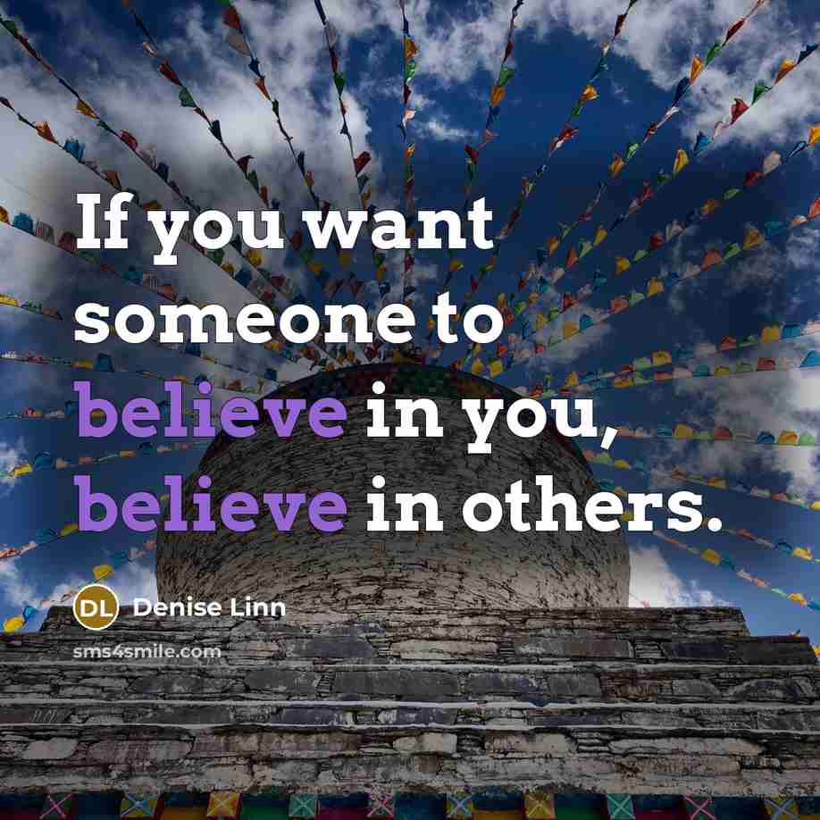 “If you want someone to believe in you, believe in…” quote by Denise Linn
