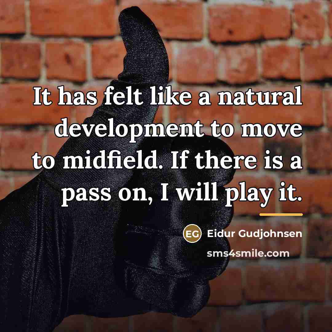 “It has felt like a natural development to move to…” quote by Eidur Gudjohnsen