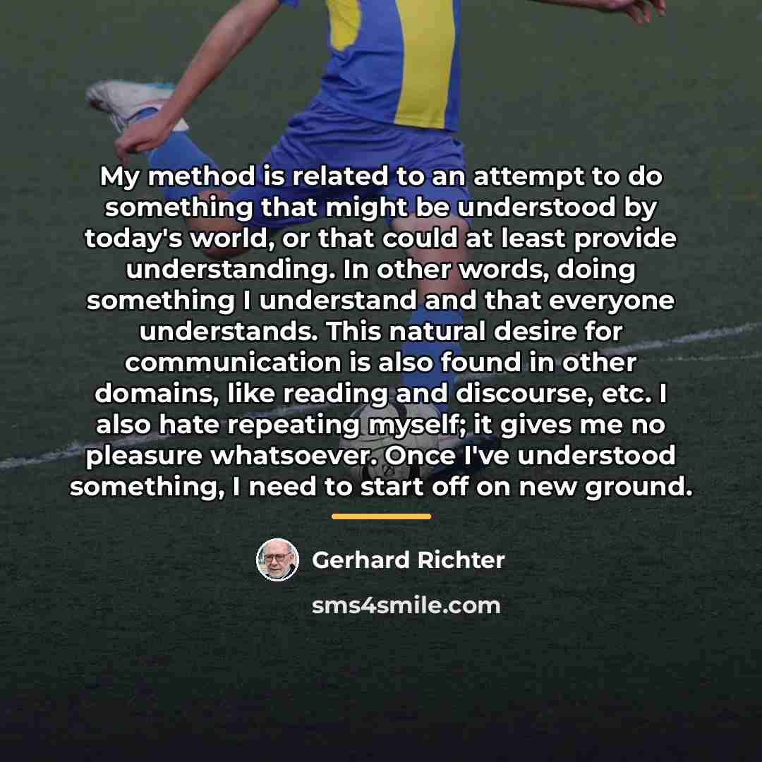 “My method is related to an attempt to do something…” quote by Gerhard Richter