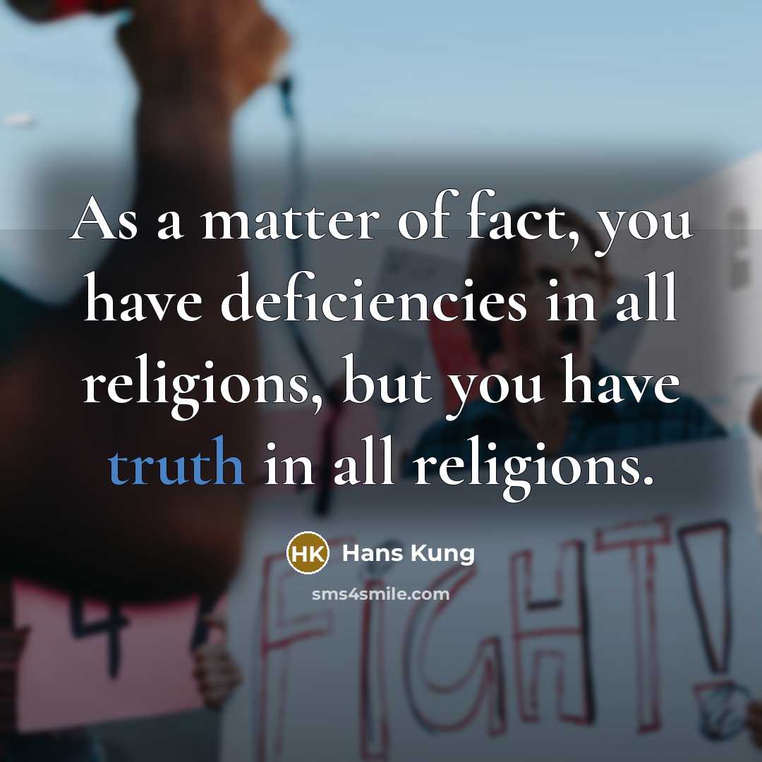 “As a matter of fact, you have deficiencies in all…” quote by Hans Kung