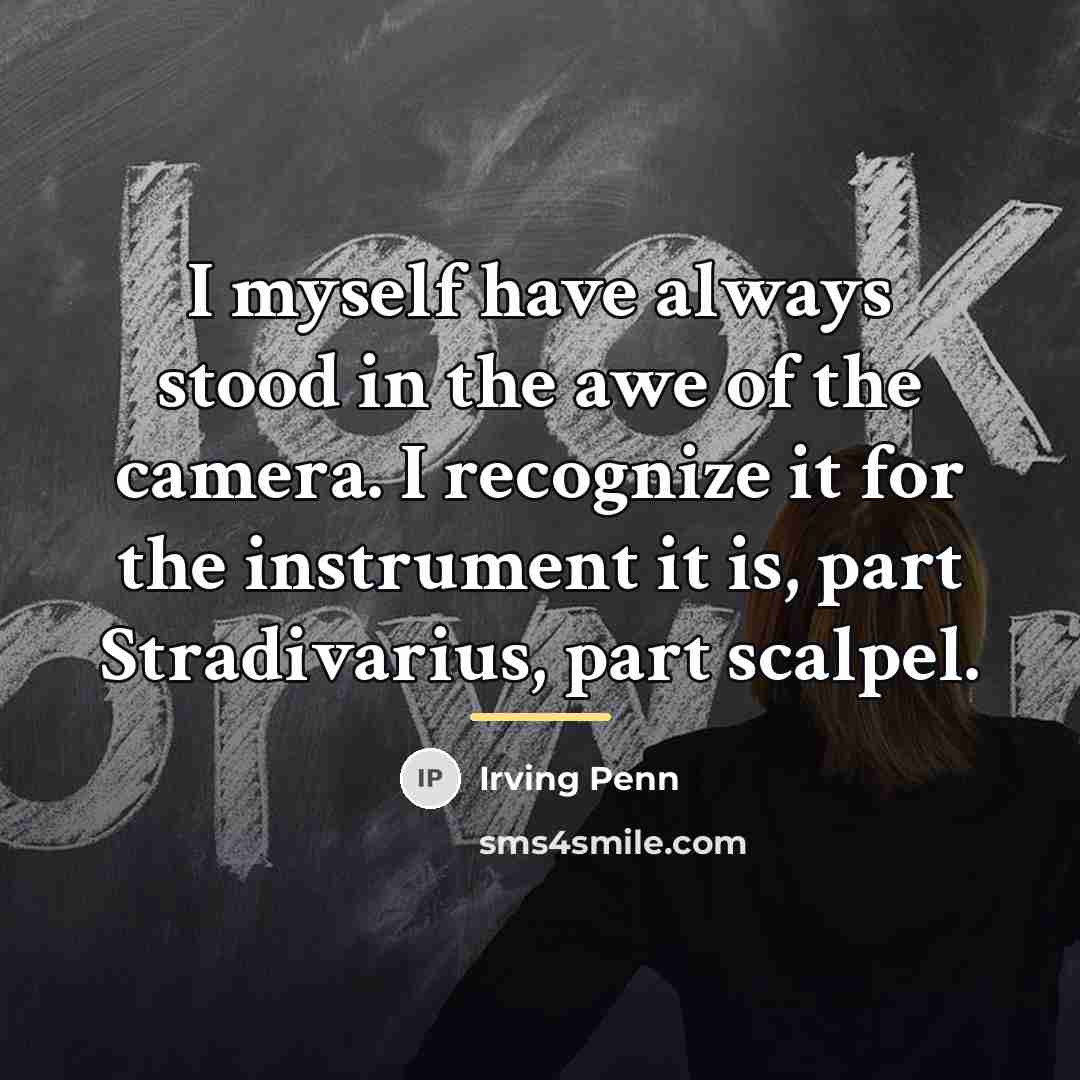 “I myself have always stood in the awe of the…” quote by Irving Penn