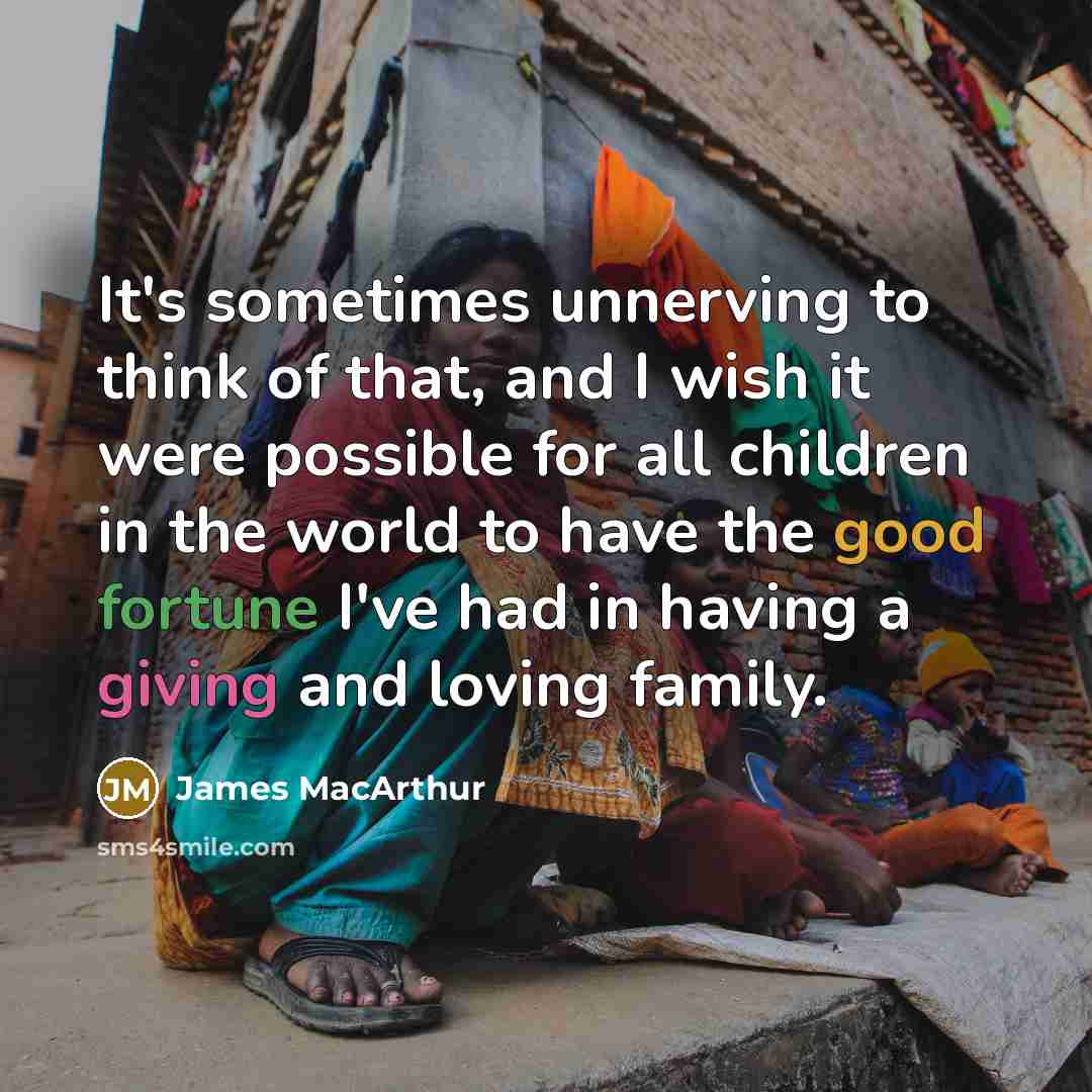 “It's sometimes unnerving to think of that, and I wish…” quote by James MacArthur