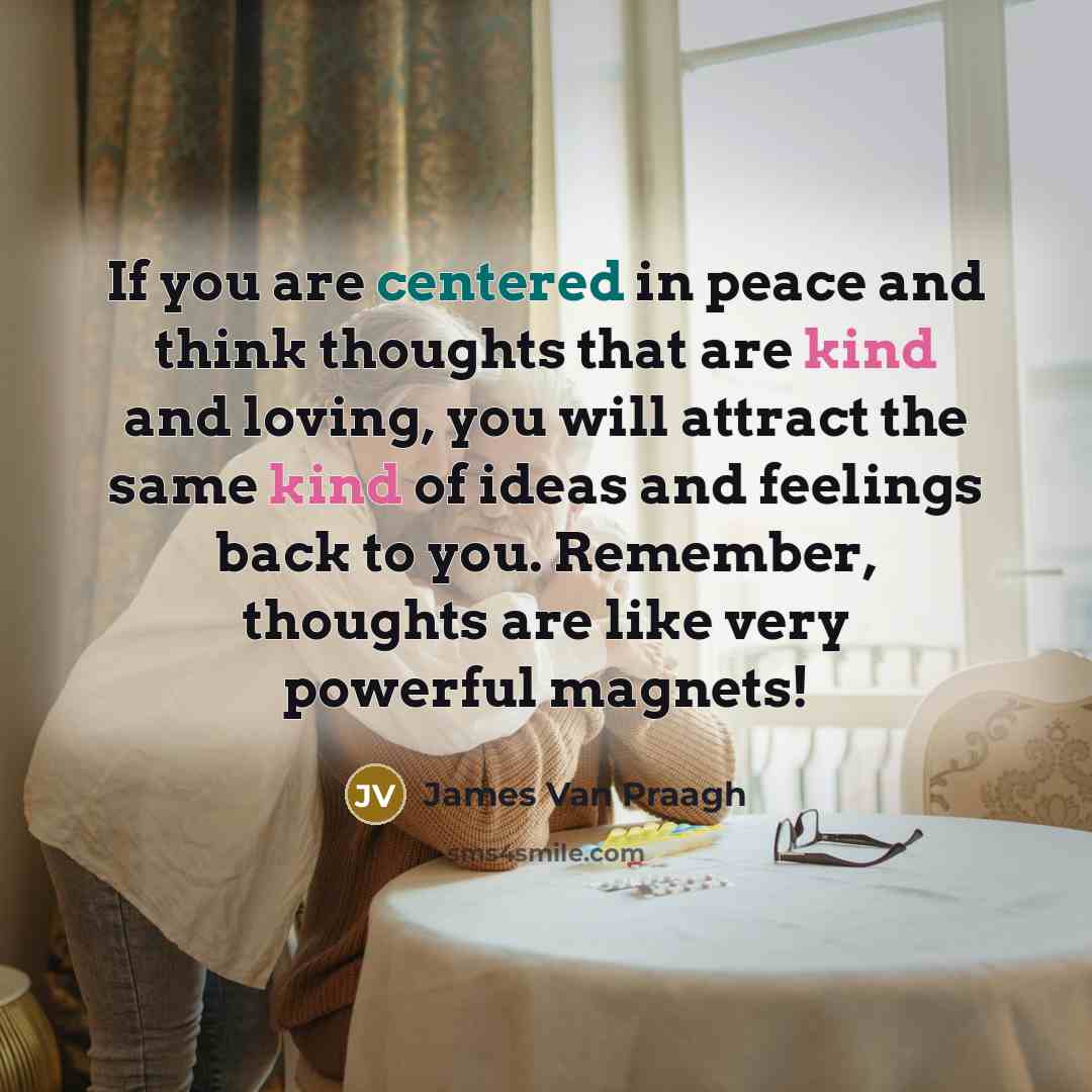 “If you are centered in peace and think thoughts that…” quote by James Van Praagh