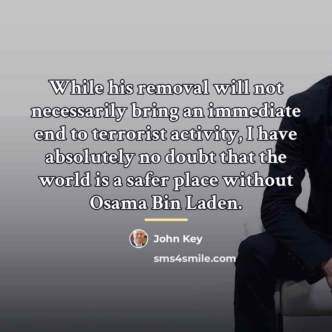 “While his removal will not necessarily bring an immediate end…” quote by John Key