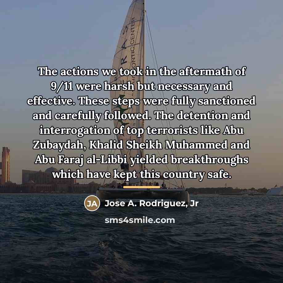 “The actions we took in the aftermath of 9/11 were…” quote by Jose A. Rodriguez, Jr