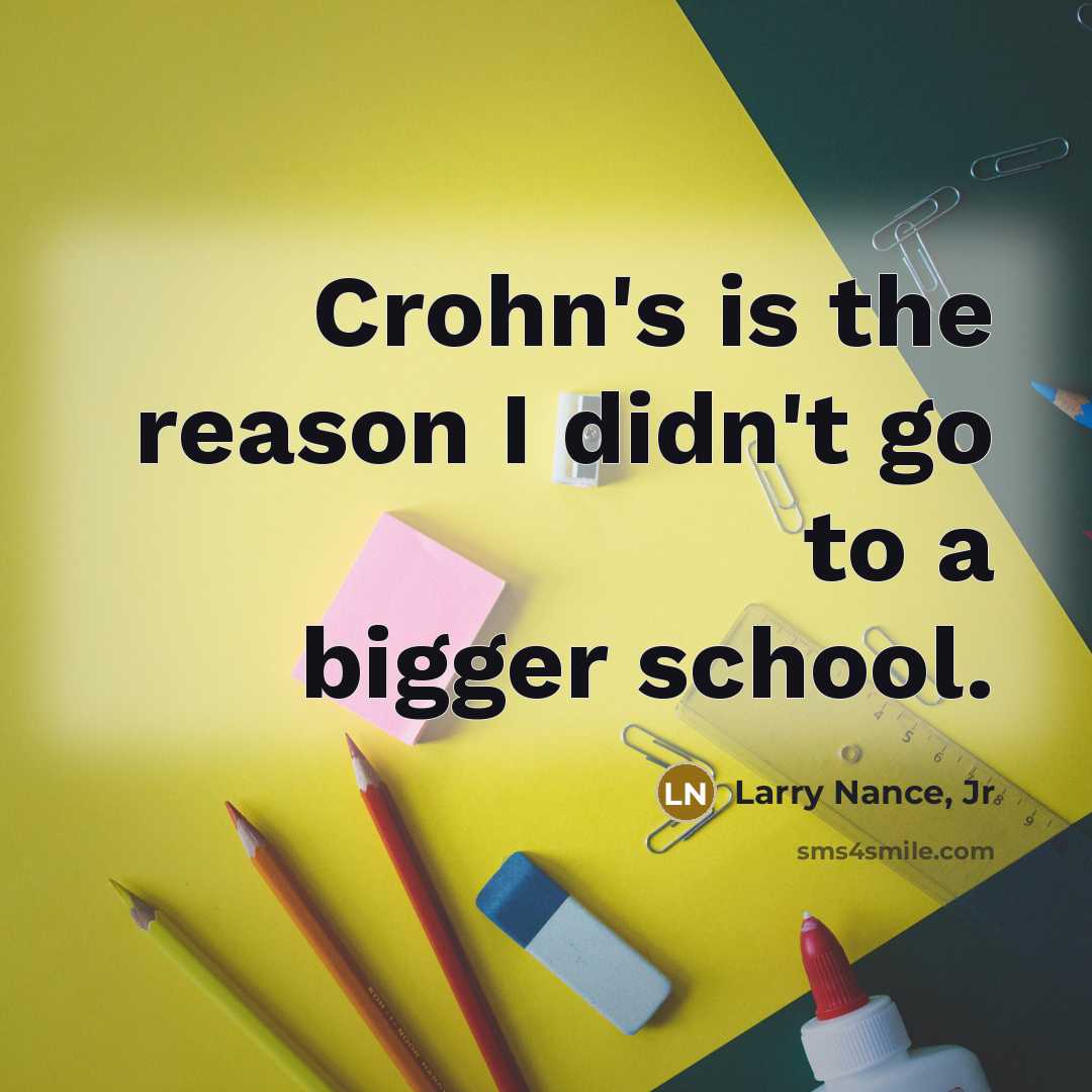 “Crohn's is the reason I didn't go to a bigger…” quote by Larry Nance, Jr