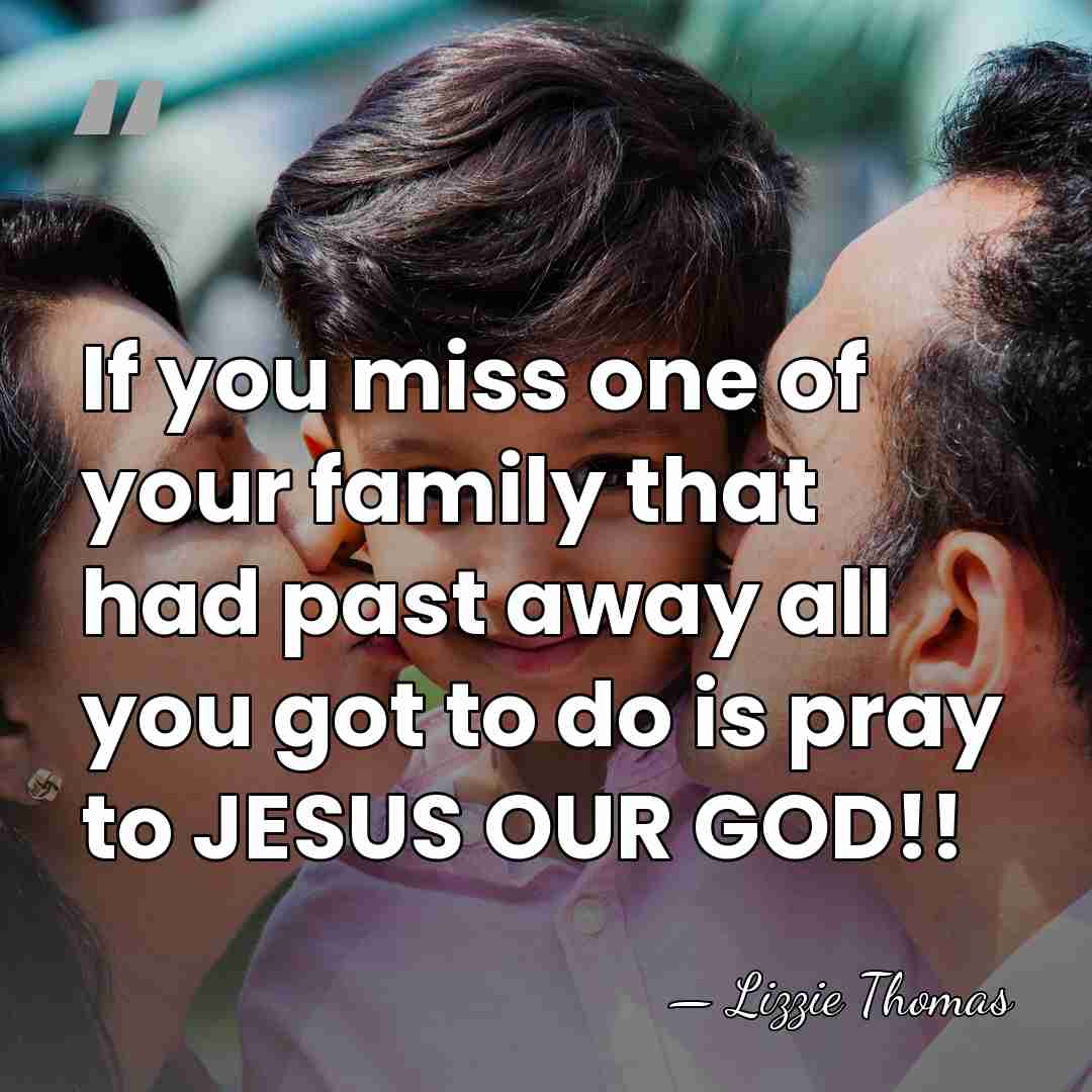 If you miss one of your family that had past away all&hellip; - Lizzie Thomas
