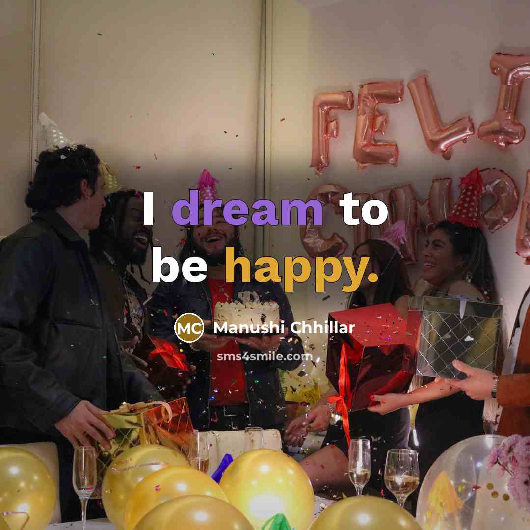 “I dream to be happy.…” quote by Manushi Chhillar
