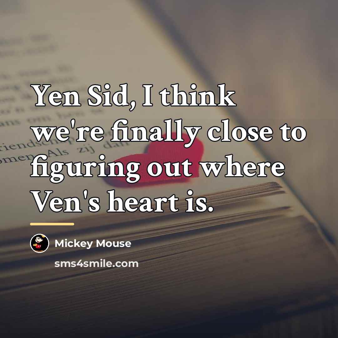“Yen Sid, I think we're finally close to figuring out…” quote by Mickey Mouse
