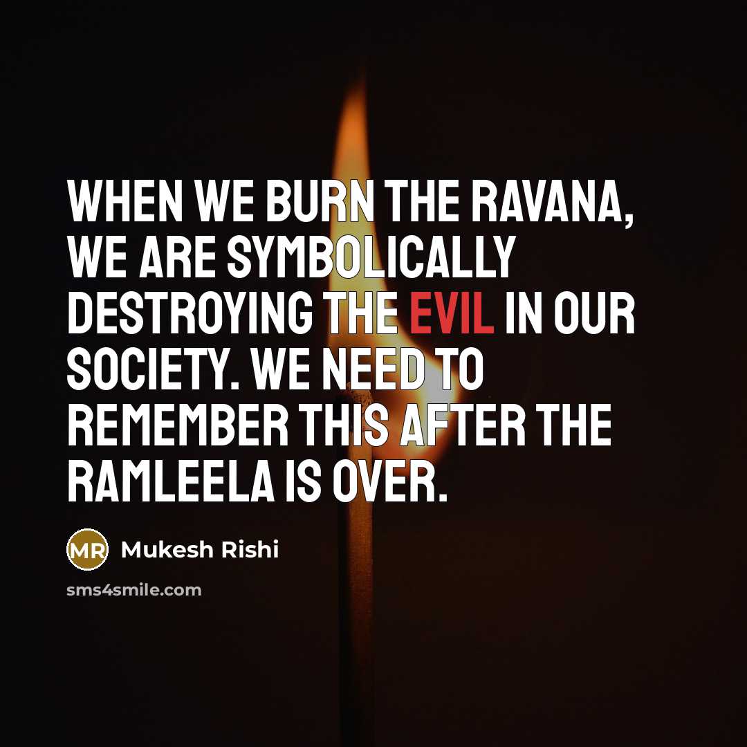 “When we burn the Ravana, we are symbolically destroying the…” quote by Mukesh Rishi