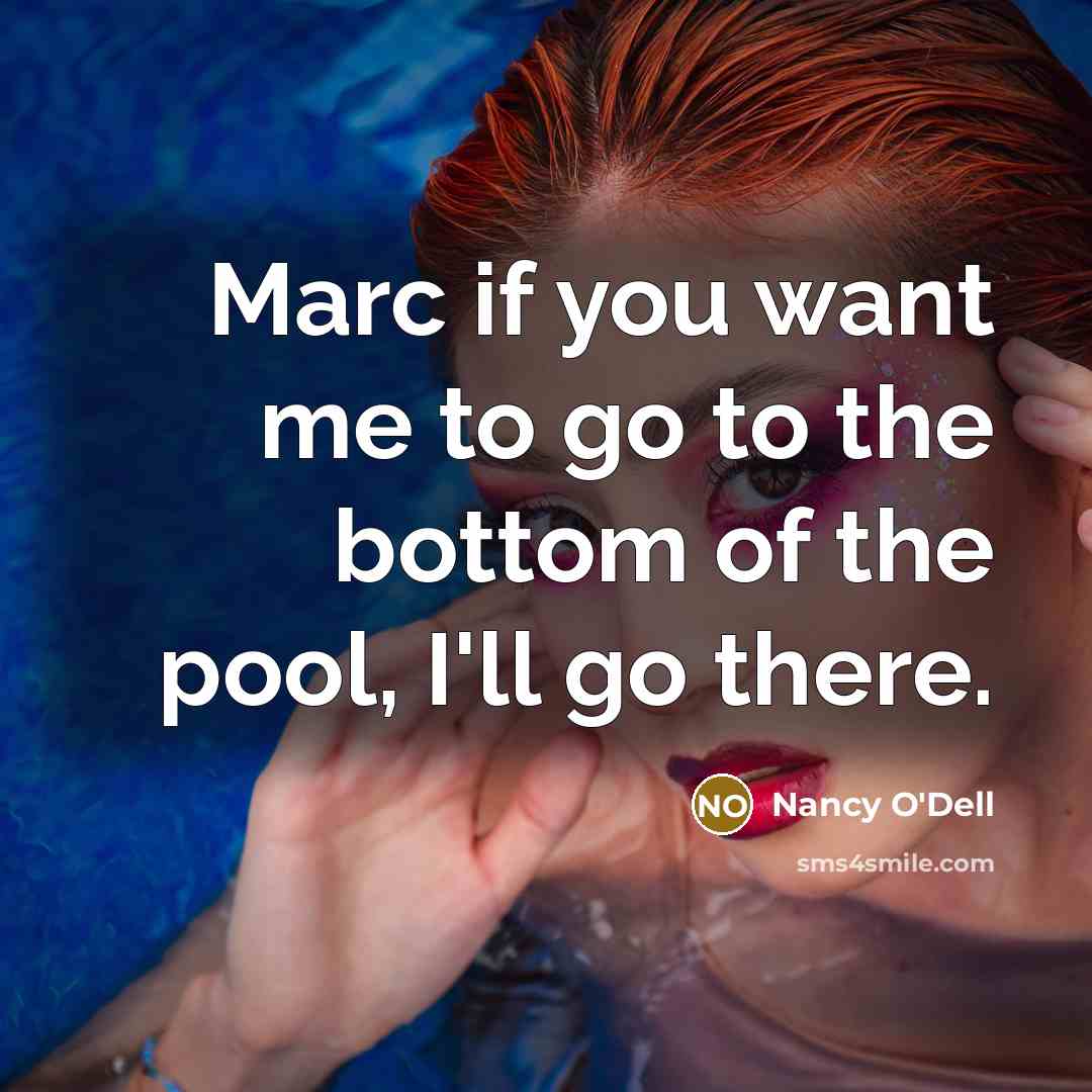 “Marc if you want me to go to the bottom…” quote by Nancy O'Dell