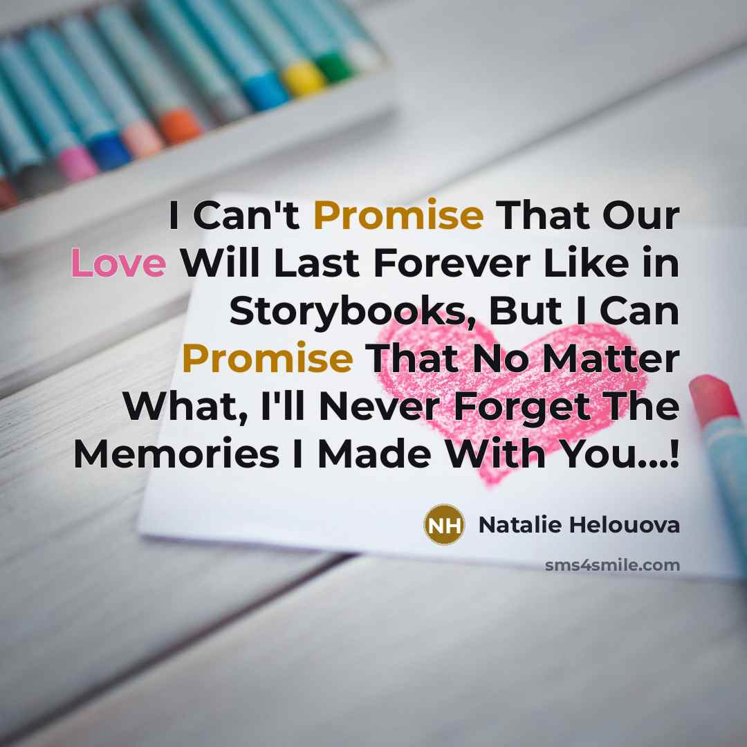 “I Can't Promise That Our Love Will Last Forever Like…” quote by Natalie Helouova