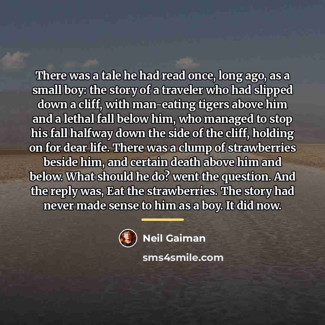 “There was a tale he had read once, long ago,…” quote by Neil Gaiman