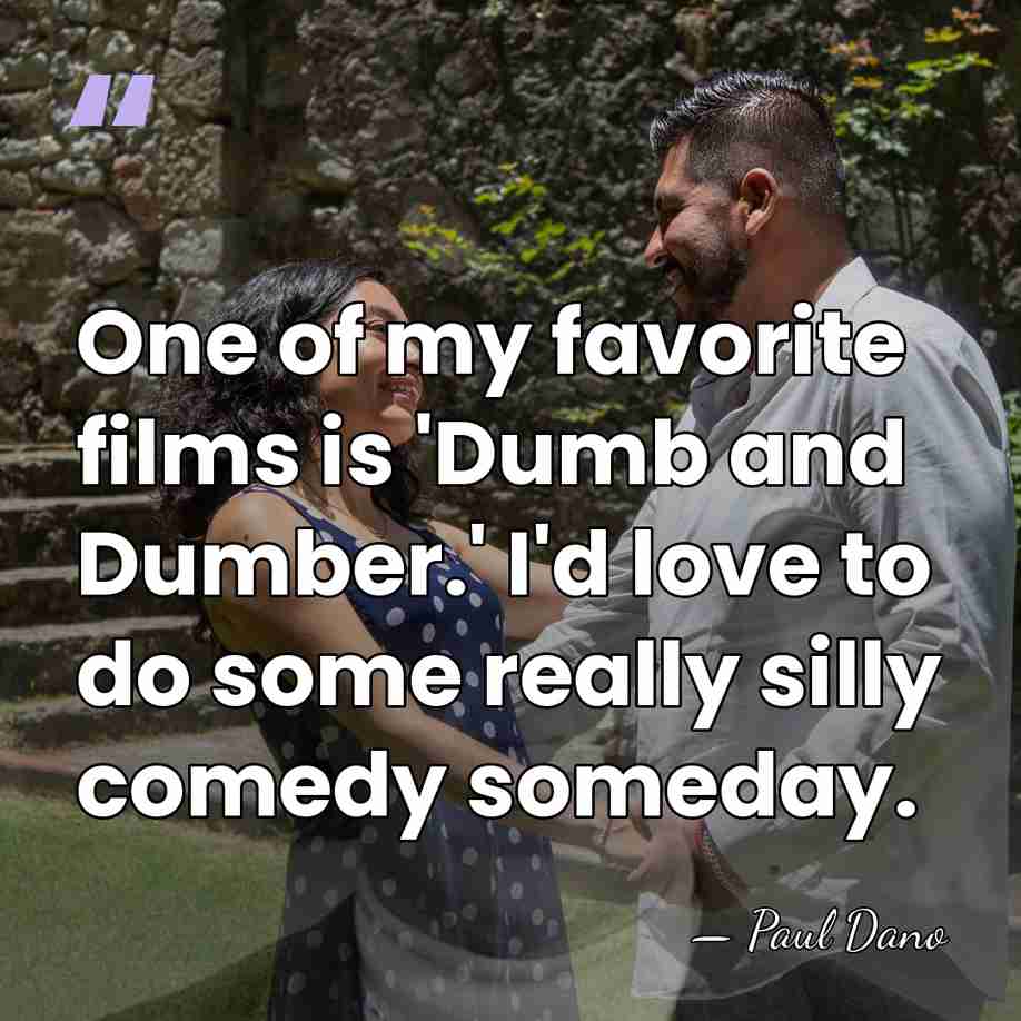 One of my favorite films is 'Dumb and Dumber.' I'd love to&hellip; - Paul Dano