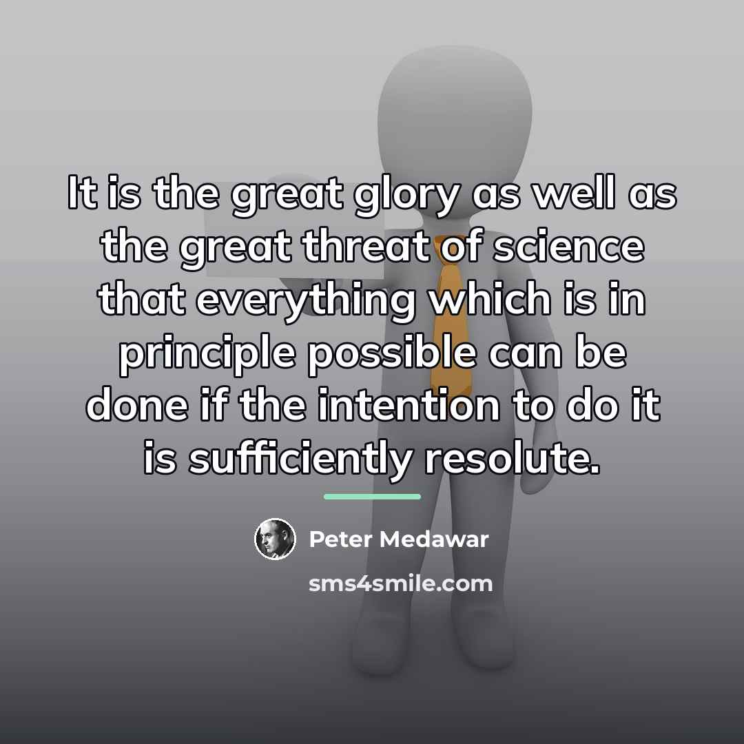 “It is the great glory as well as the great…” quote by Peter Medawar