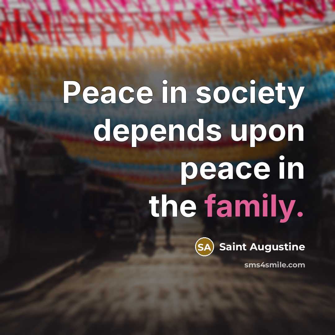“Peace in society depends upon peace in the family.…” quote by Saint Augustine