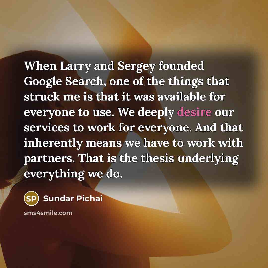 “When Larry and Sergey founded Google Search, one of the…” quote by Sundar Pichai