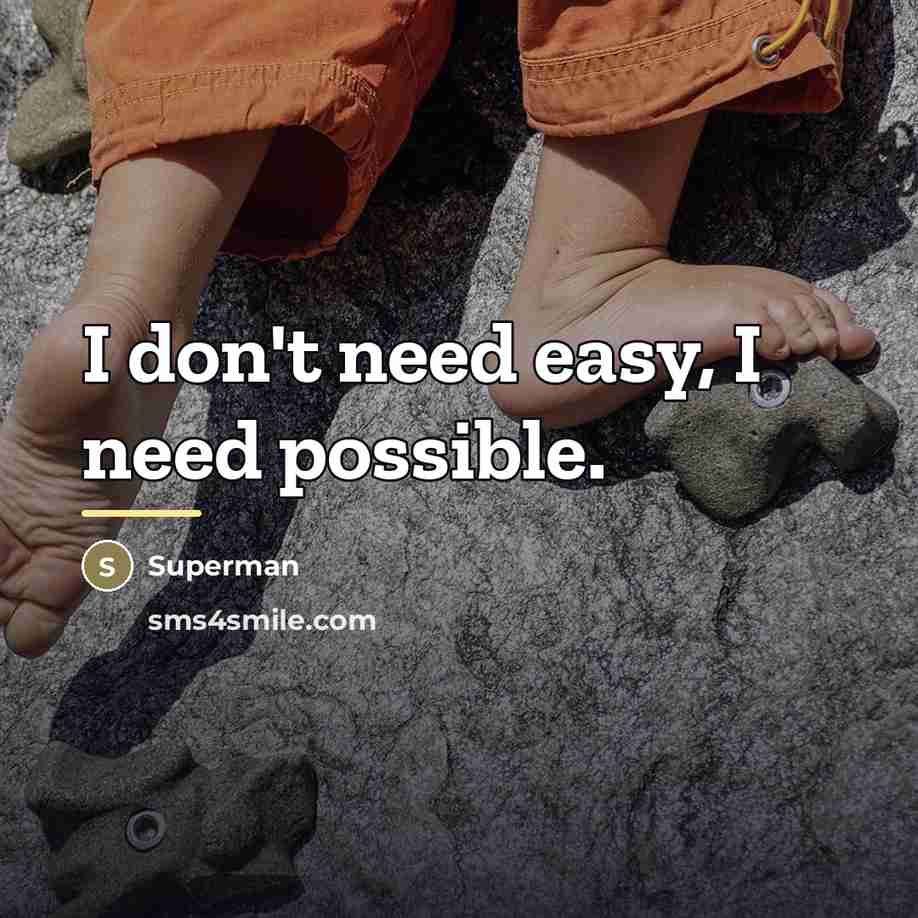 “I don't need easy, I need possible.…” quote by Superman