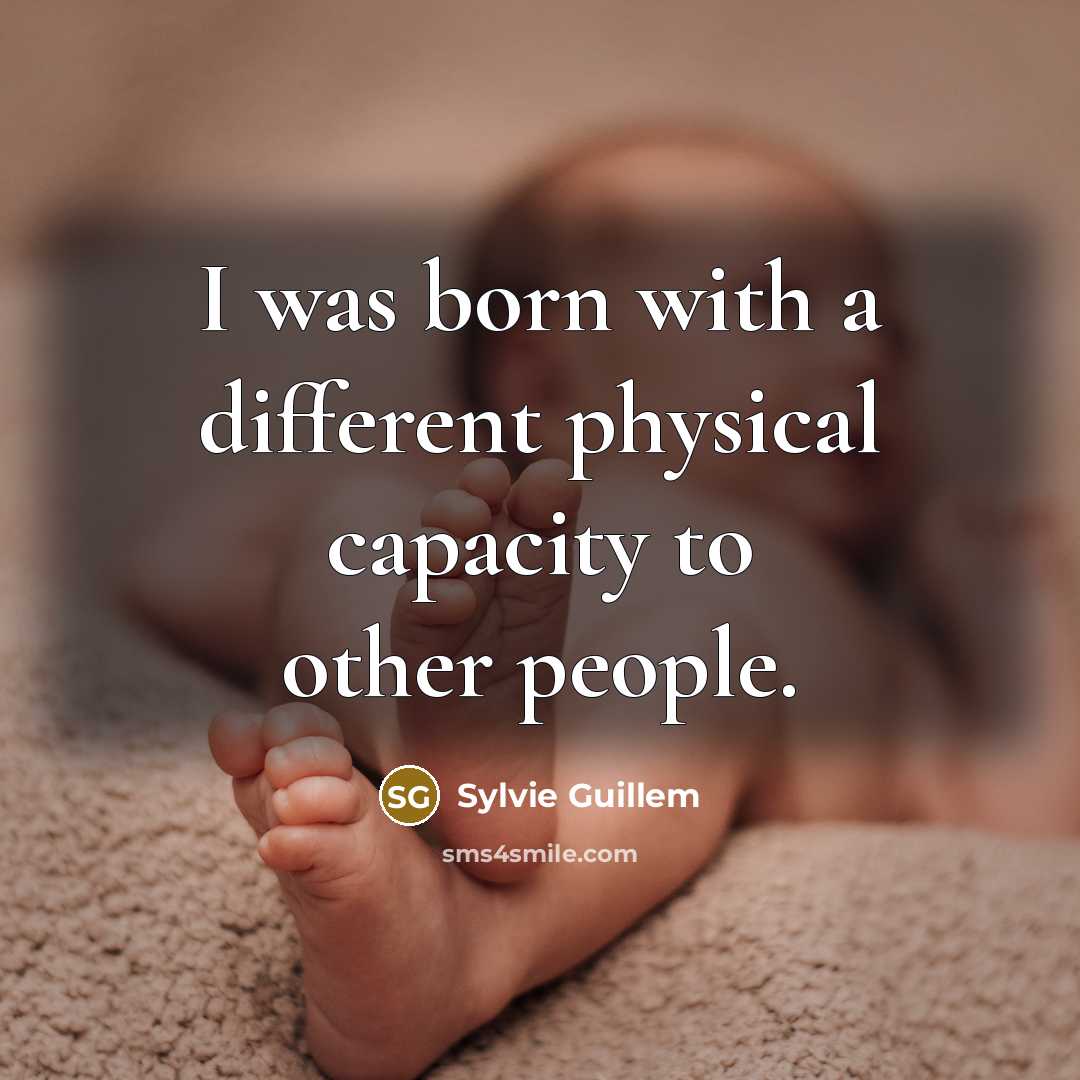 “I was born with a different physical capacity to other…” quote by Sylvie Guillem