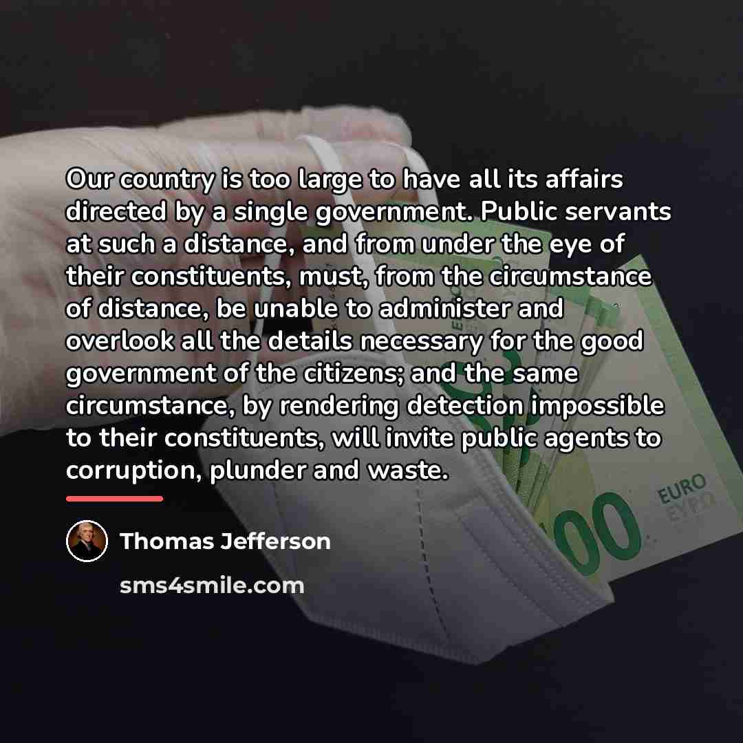 “Our country is too large to have all its affairs…” quote by Thomas Jefferson