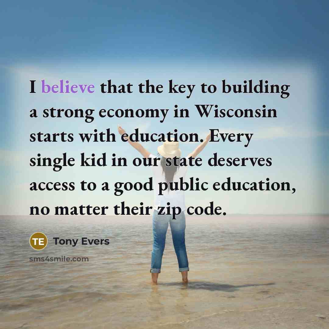 “I believe that the key to building a strong economy…” quote by Tony Evers