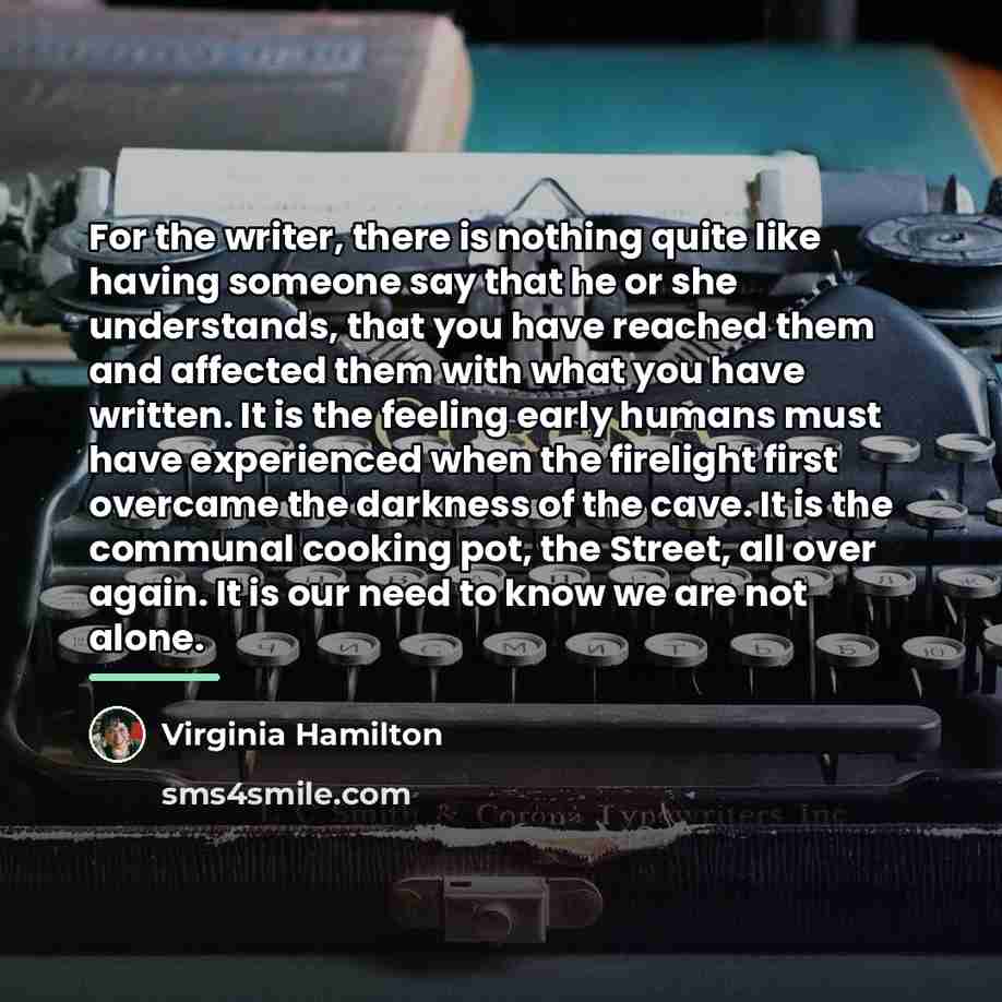 “For the writer, there is nothing quite like having someone…” quote by Virginia Hamilton