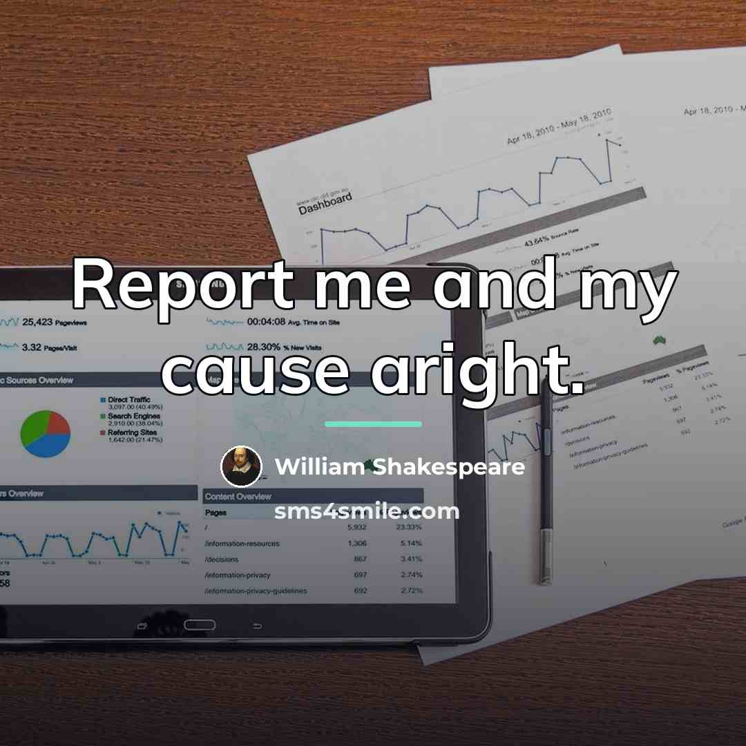 “Report me and my cause aright.…” quote by William Shakespeare