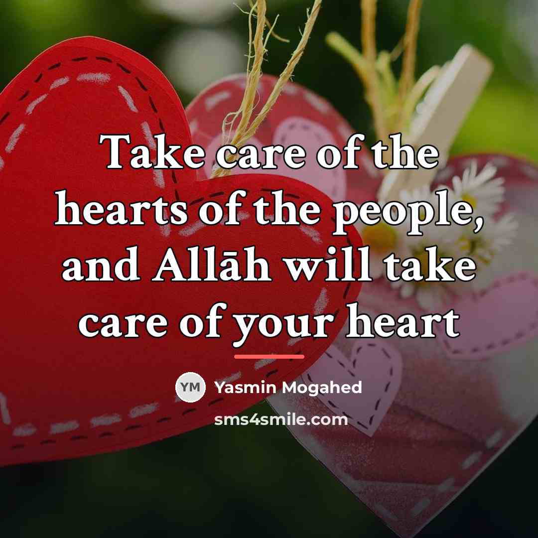 “Take care of the hearts of the people, and Allāh…” quote by Yasmin Mogahed
