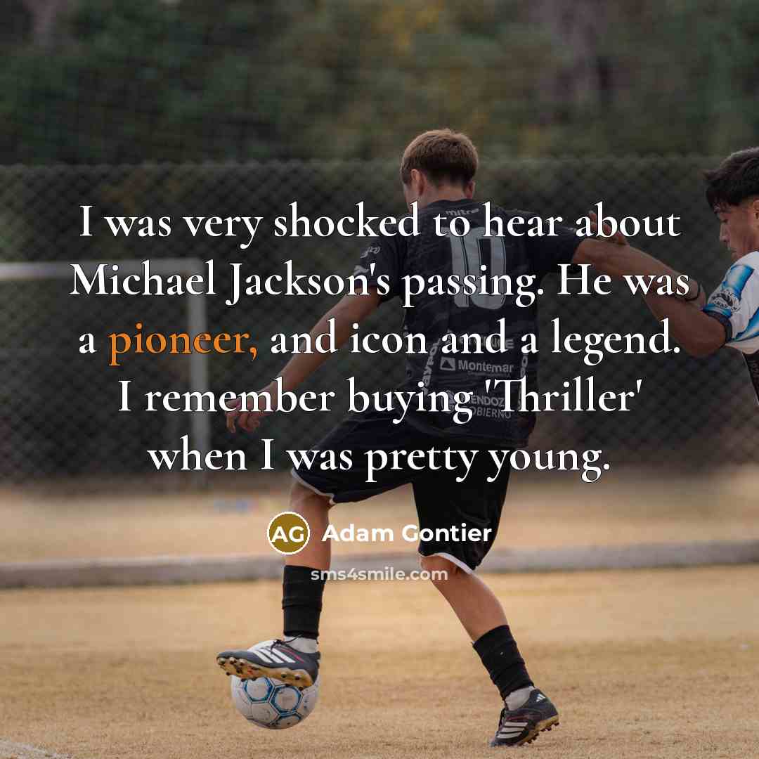 “I was very shocked to hear about Michael Jackson's passing.…” quote by Adam Gontier
