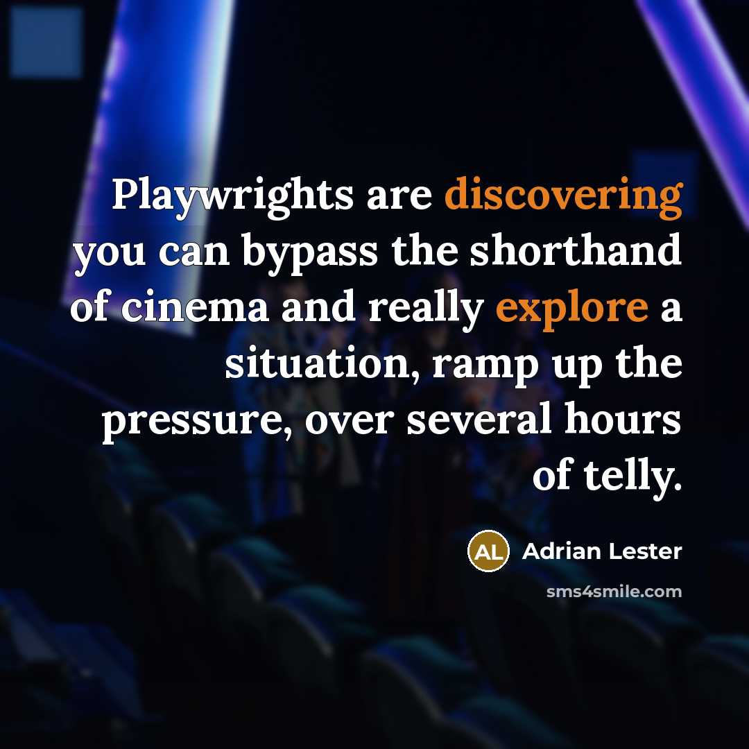 “Playwrights are discovering you can bypass the shorthand of cinema…” quote by Adrian Lester