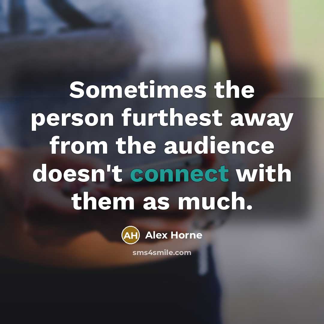 “Sometimes the person furthest away from the audience doesn't connect…” quote by Alex Horne
