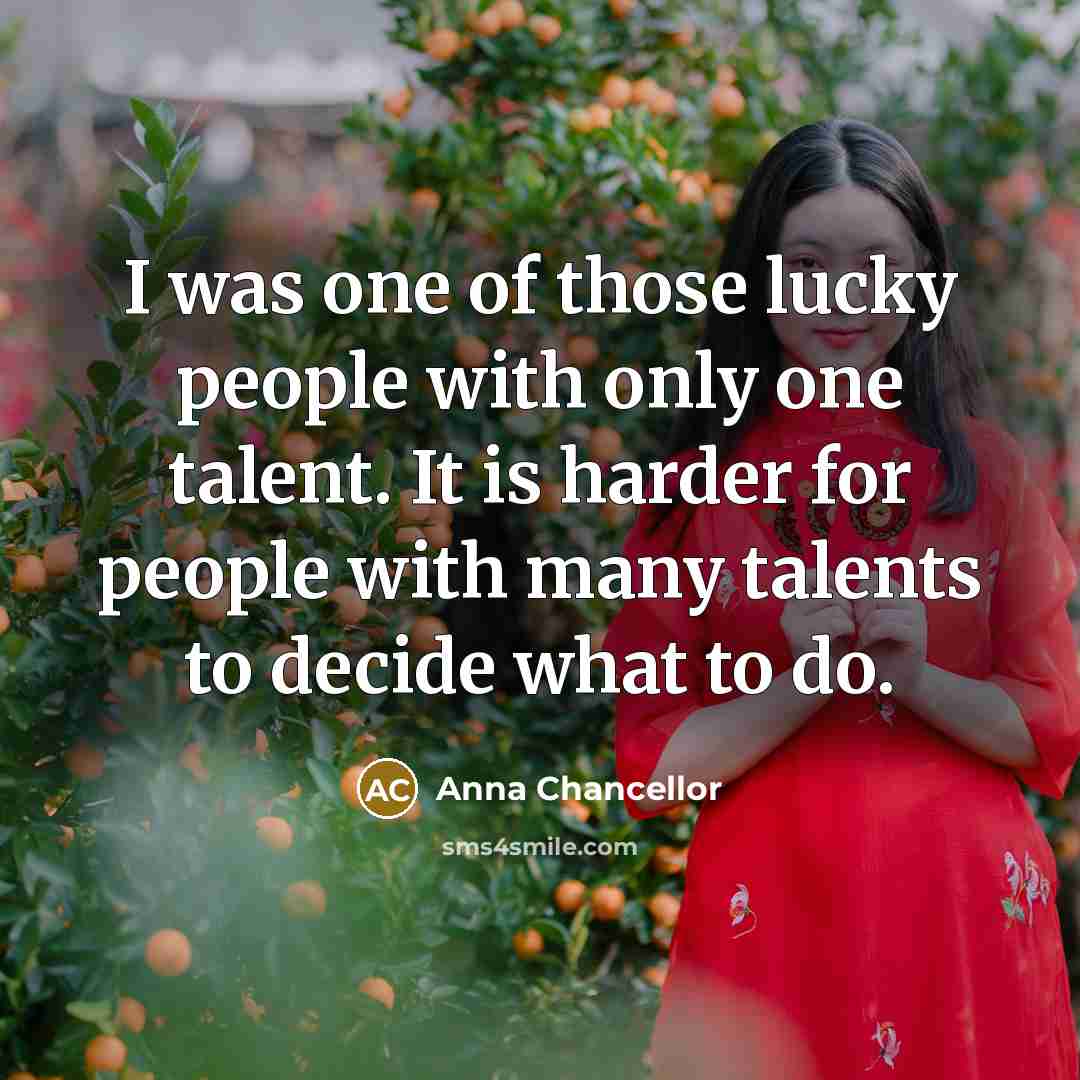 “I was one of those lucky people with only one…” quote by Anna Chancellor