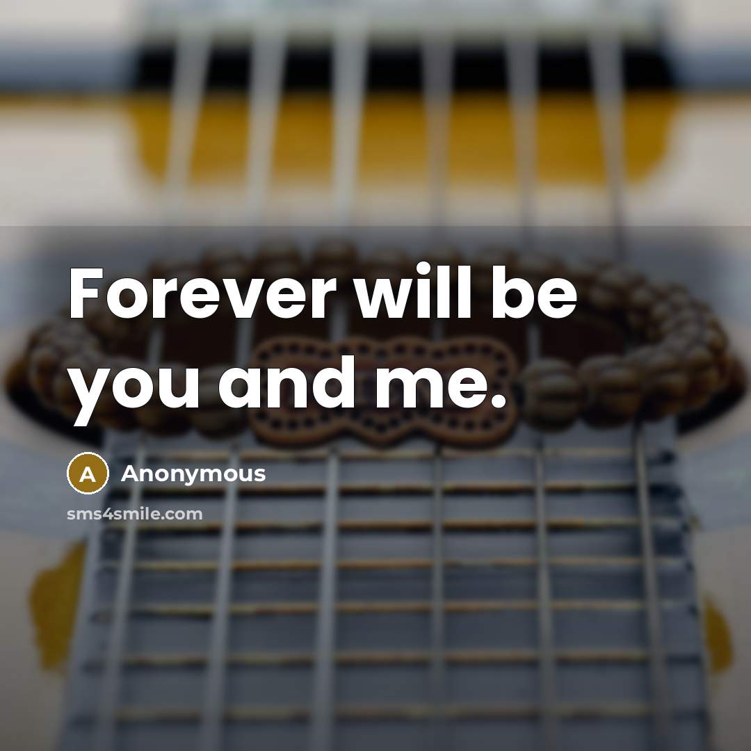 “Forever will be you and me.…” quote by Anonymous