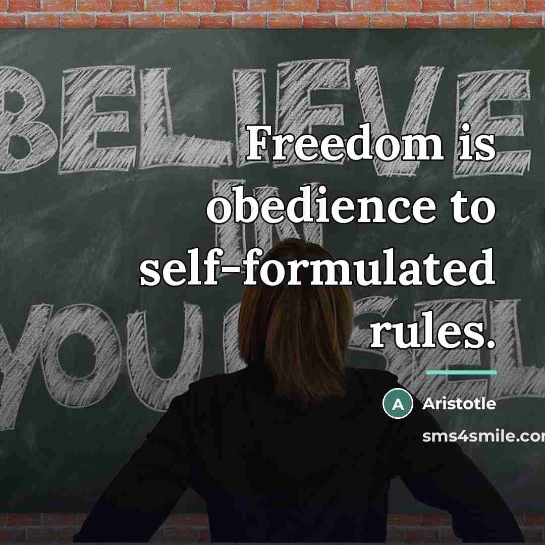 “Freedom is obedience to self-formulated rules.…” quote by Aristotle