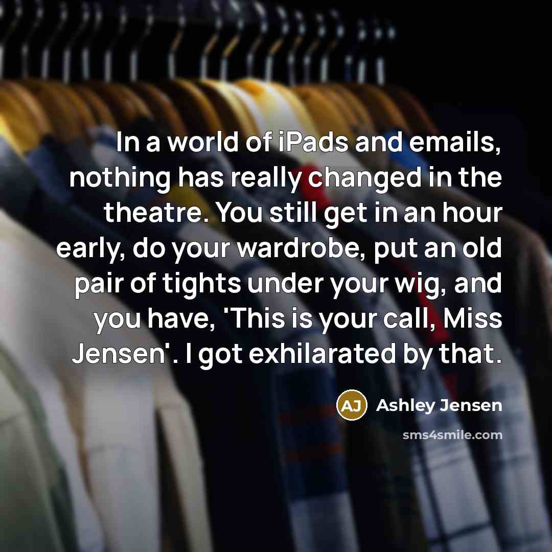“In a world of iPads and emails, nothing has really…” quote by Ashley Jensen