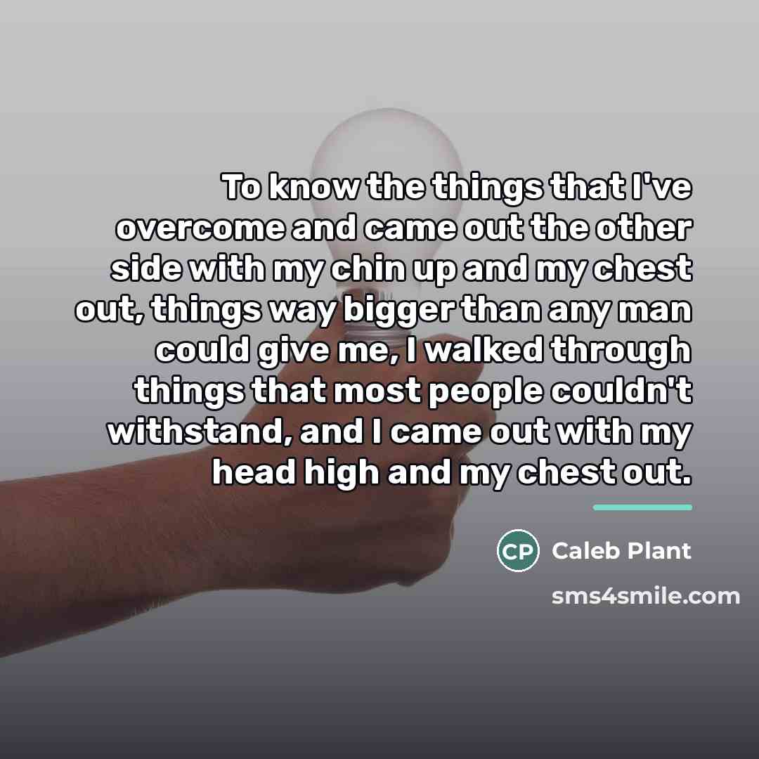 “To know the things that I've overcome and came out…” quote by Caleb Plant