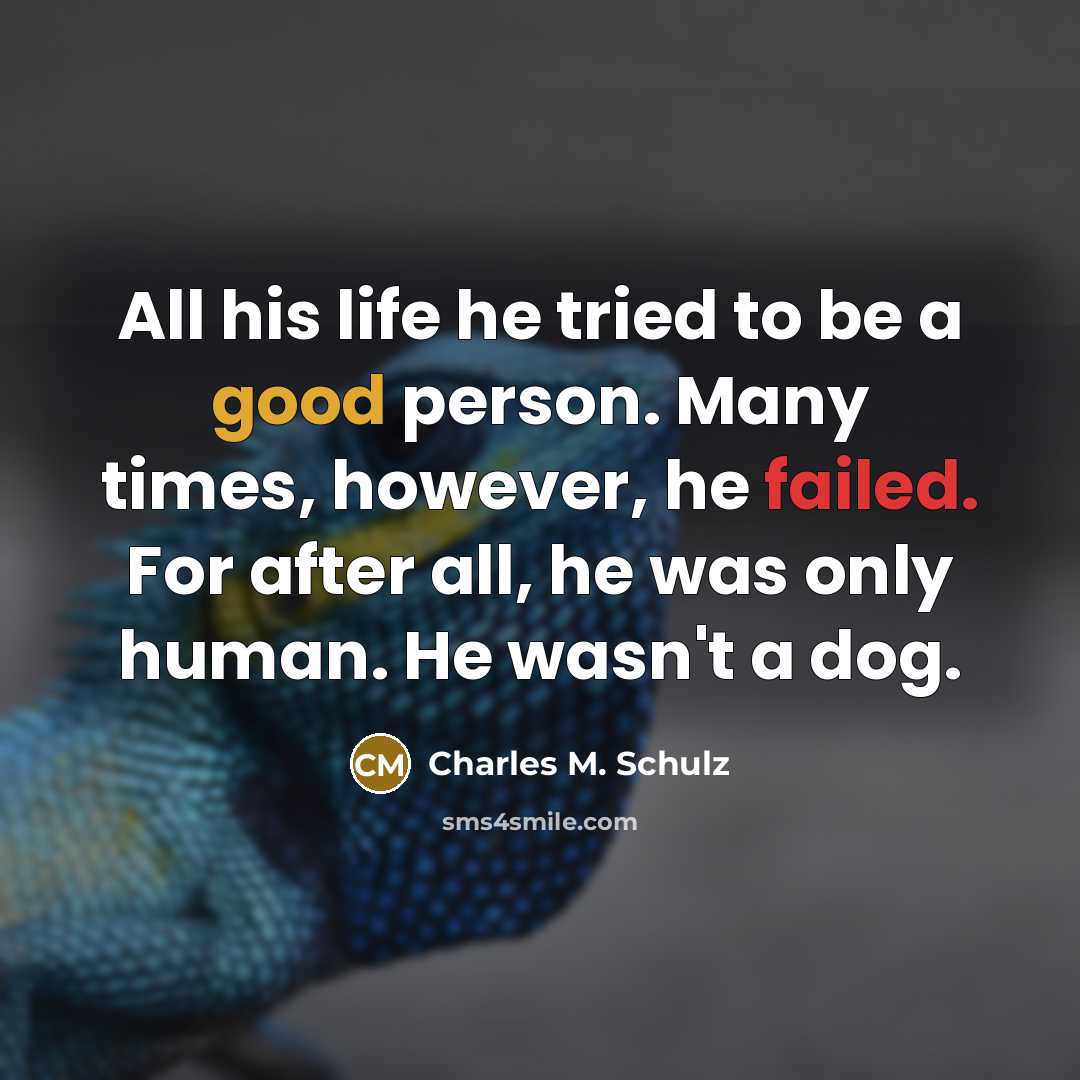 “All his life he tried to be a good person.…” quote by Charles M. Schulz