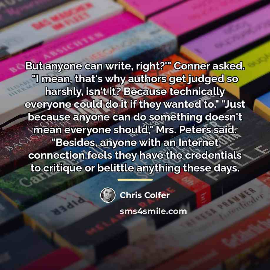 “But anyone can write, right?'" Conner asked. "I mean, that's…” quote by Chris Colfer