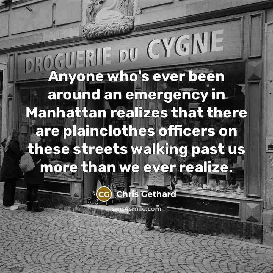 “Anyone who's ever been around an emergency in Manhattan realizes…” quote by Chris Gethard
