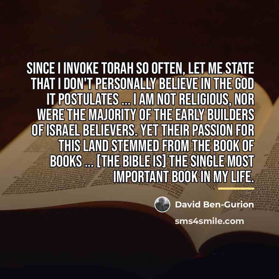 “Since I invoke Torah so often, let me state that…” quote by David Ben-Gurion