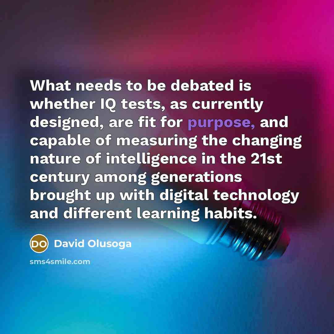 “What needs to be debated is whether IQ tests, as…” quote by David Olusoga