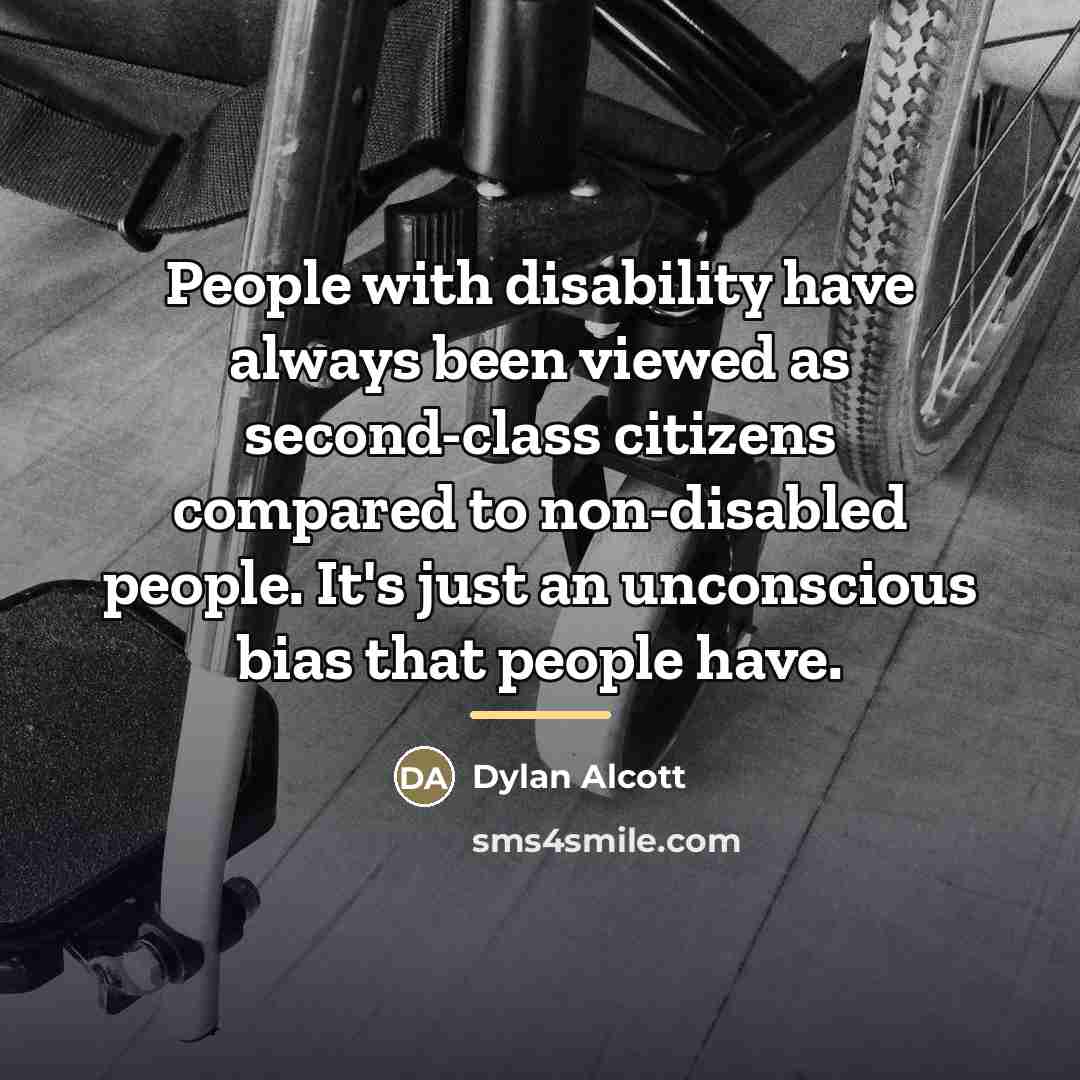 “People with disability have always been viewed as second-class citizens…” quote by Dylan Alcott