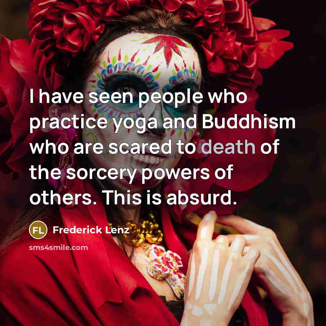 “I have seen people who practice yoga and Buddhism who…” quote by Frederick Lenz
