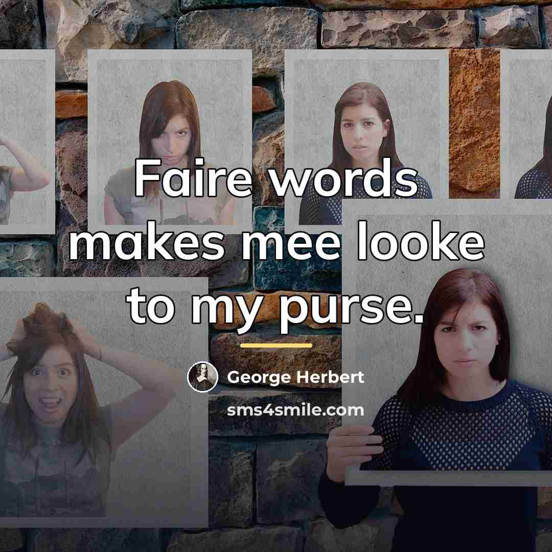 “Faire words makes mee looke to my purse.…” quote by George Herbert