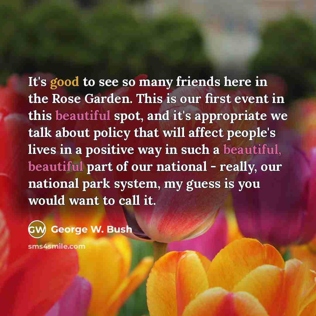 “It's good to see so many friends here in the…” quote by George W. Bush