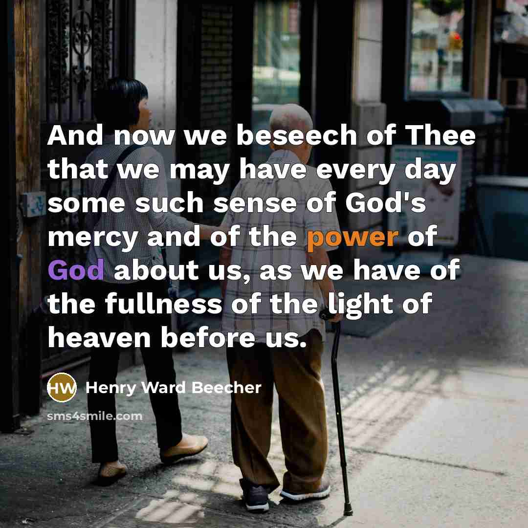 “And now we beseech of Thee that we may have…” quote by Henry Ward Beecher