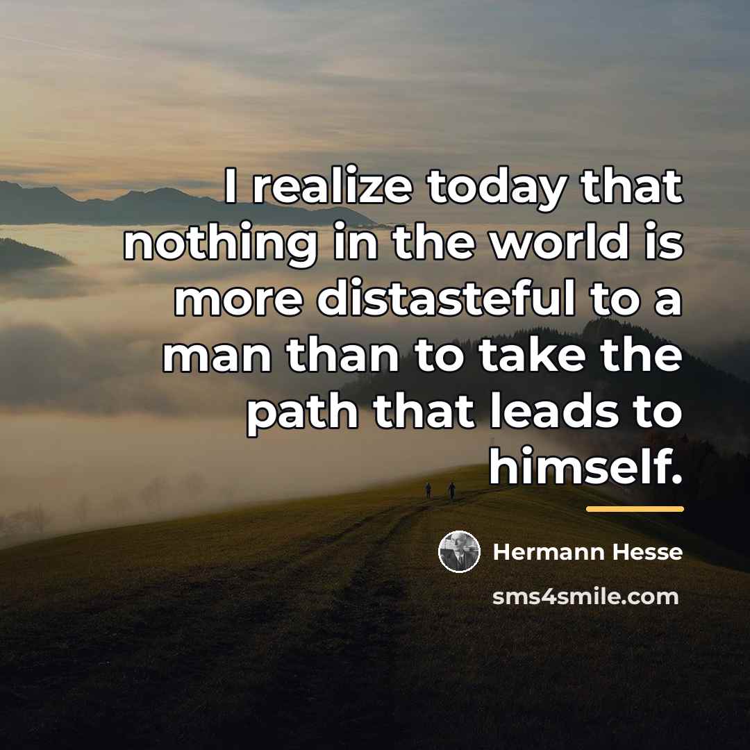 “I realize today that nothing in the world is more…” quote by Hermann Hesse