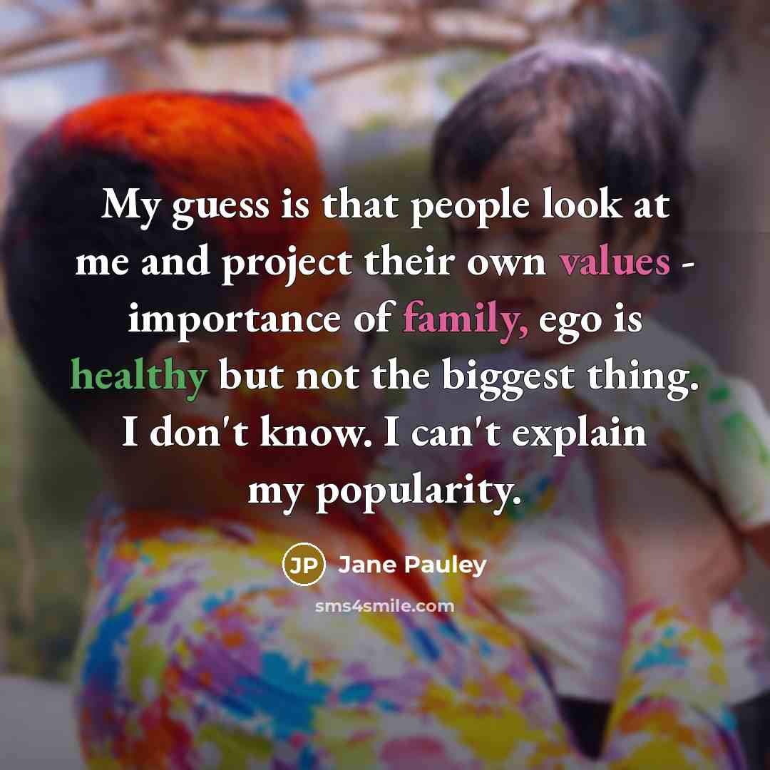 “My guess is that people look at me and project…” quote by Jane Pauley