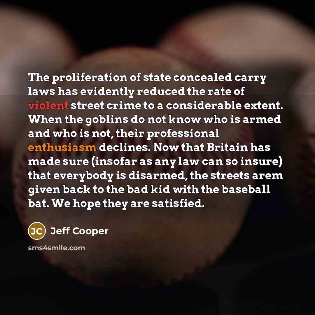“The proliferation of state concealed carry laws has evidently reduced…” quote by Jeff Cooper