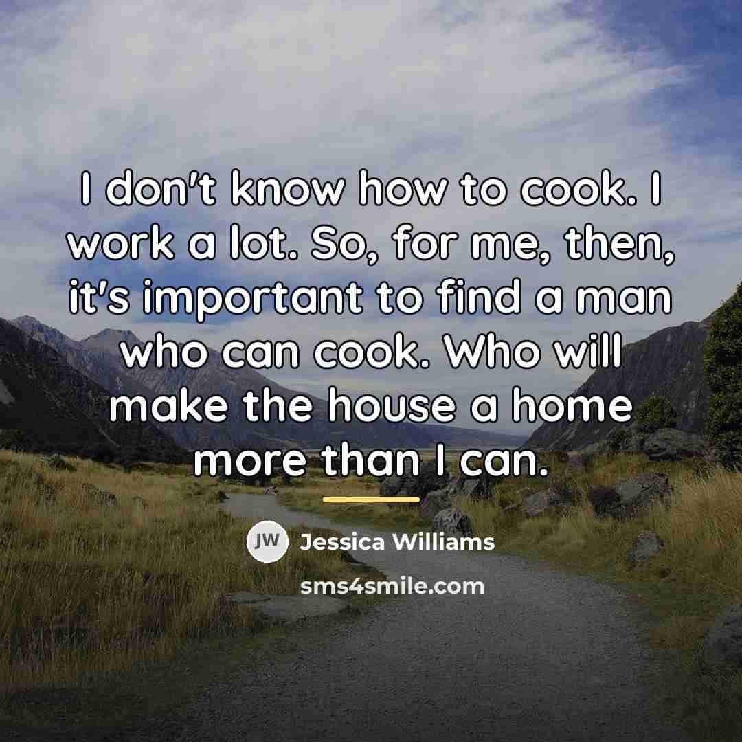 “I don't know how to cook. I work a lot.…” quote by Jessica Williams
